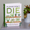 Please Don't Die - Houseplant Guide Book